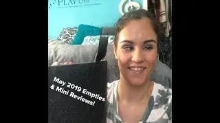 May 2019 Empties & Mini Reviews!