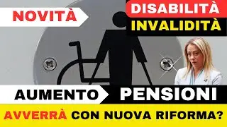 🔴AUMENTO PENSIONI DI INVALIDITÀ ULTIME NOTIZIE ➡QUAL È LA POSIZIONE DEL GOVERNO?