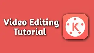 Kinemaster Tutorial For Begginers