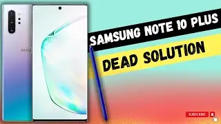 Samsung Galaxy Note 10 Plus Dead Solution || How To Fix Samsung Note 10 Plus Dead Problem