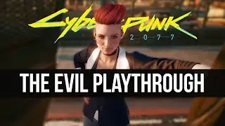 Cyberpunk 2077 - The Completely Evil Playthrough & Kill Everything (Corpo Start)