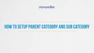 How to setup parent category and sub category on Storepecker | Storesetup on Storepecker
