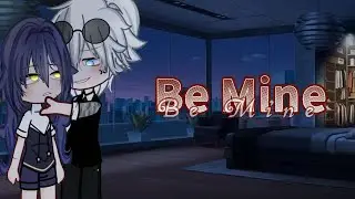 [15+] Be Mine ~ | GCMM | Full Movie |