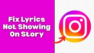 How to Fix Lyrics Not Showing On Instagram Story Problem