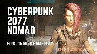 ⏱️ First 15 Minutes of Cyberpunk 2077 (Update 2.3) Gameplay as Nomad - No Commentary
