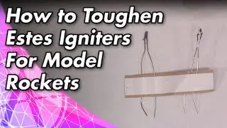Toughen Estes Igniters for Model Rockets