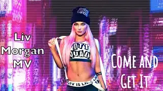 Liv Morgan MV | Come and Get it