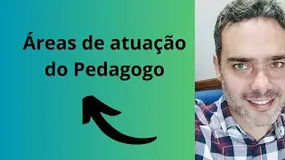 O que faz um PEDAGOGO? Conheça os PRINCIPAIS CAMPOS DE ATUAÇÃO!