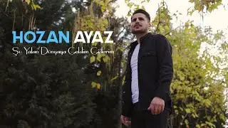 HOZAN AYAZ Şu Yalan Dünyaya Geldim Giderim