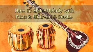 How to make tabla & sitar music on fl studio
