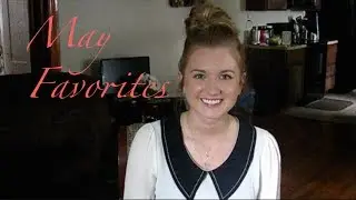 May Favorites