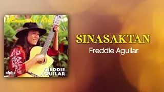 SINASAKTAN - Freddie Aguilar (Official Audio) OPM