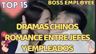 TOP 15 MEJORES DORAMAS CHINOS AMOR ENTRE  JEFES Y EMPLEADA WUE TIENES QUE VER 🥰💖