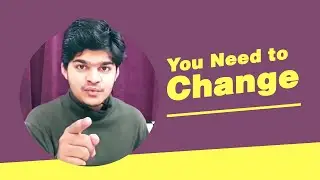 You Need to Change | Samyak Agarkar Originals