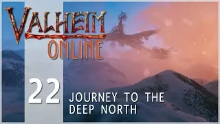 Valheim Online [Dedicated Server]- EP22 - Journey To The Deep North