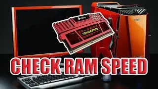 Check PC RAM speed in Mhz