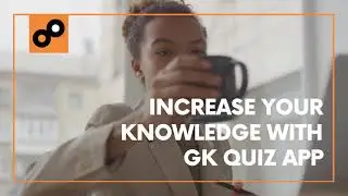 INCREASE YOUR KNOWLEDGE WITH GK QUIZ APP