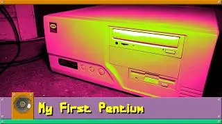 My First (and last) Pentium