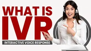 What is IVR? | Interactive Voice Response Explained