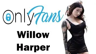 Onlyfans Review-Willow Harper@afterdarkwillow