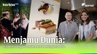 Menjamu Dunia: Kisah Hidangan untuk Para Pemimpin Dunia | Mata Najwa