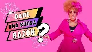 Dame una buena razón