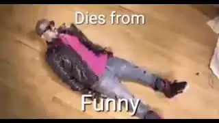dies feom funny