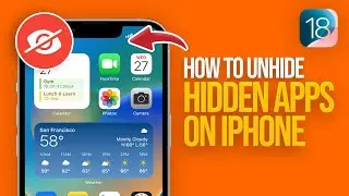 iOS 18: How To Unhide Hidden Apps On iPhone