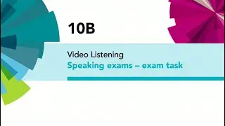 English File 4thE - Intermediate Plus - Video Listening - 10B Speaking Exams Task