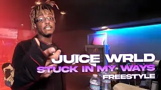Juice WRLD: Stuck In My Ways Freestyle