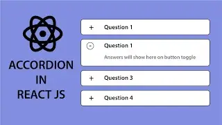 Create Accordion using React JS from Scratch | React JS Tutorial
