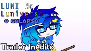 LUNI no Luniverso o Colapso - Trailer Completo com Legendas