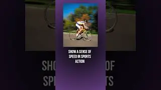 Show a sense of speed in sports action - 