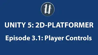 Unity 5: 2D Platformer-Player Controls [3.1]