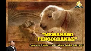 MEMAHAMI PENGORBANAN|Seri Pelajaran Sekolah Sabat 2025|Triwulan 2|-SR samros_