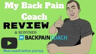 🏮 My Back Pain Coach Review & Bonuses 🎯 A Must Watch (Updated)