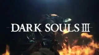 DARK SOULS Ⅲ　発売日決定トレーラー　【TGS 2015】