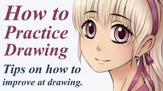 How to Practice Drawing: Tips on how to improve at drawing