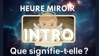 Signification des heures miroir, inversée, triple : "Introduction" #spiritualité #heure #info
