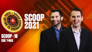 $1 MILLION GTD! SCOOP-18-H: $5K 7-MAX ♠️ SCOOP 2021 ♠️  PokerStars