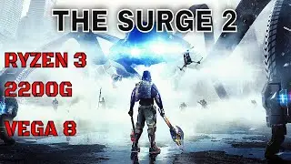 The Surge 2 | AMD RYZEN 3 2200G | VEGA 8 | 1080p | FPS Benchmark Test