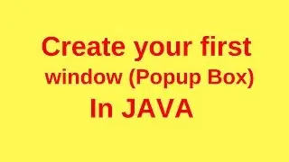 How to create a window(pop up box) in java