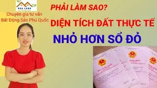Phải làm sao khi diện tích đất thực tế nhỏ hơn so với Sổ đỏ?