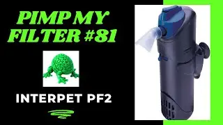 Pimp My Filter #81 - Interpet PF2 Internal Filter