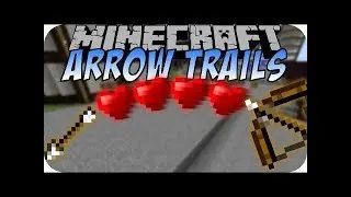 КИСТОЧКА РЕШАЕТ ВСЕ / MINECRAFT ОБЗОР МОДА ARROW TRAILS