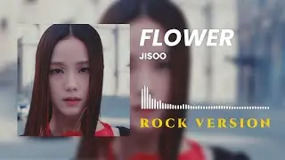 JISOO - ‘꽃(FLOWER)’  (Rock Version/Rock Cover/Band Version)