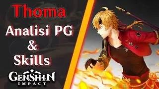 THOMA ANALISI DETTAGLIATA PERSONAGGIO E SKILL! GENSHIN IMPACT 2.2 ITA