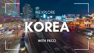Explore Korea with the FKCCI - Learning Expedition Presentation