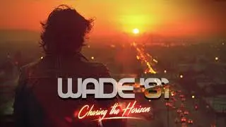 WADE '81 - Chasing Horizons: 80s Synthwave | Retrowave