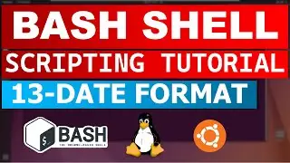 Bash Shell Scripting Tutorial 13 - Date Command | Date Time Format